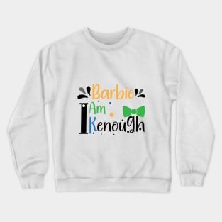 Barbie I am kenough Crewneck Sweatshirt